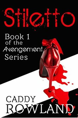 Stiletto by Caddy Rowland