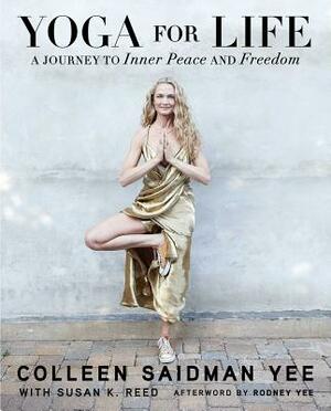 Yoga for Life: A Journey to Inner Peace and Freedom by Colleen Saidman Yee
