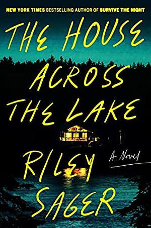 The House Across The Lake by Riley Sager