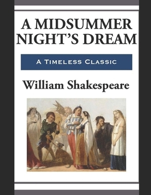 A Midsummer Night's Dream by William Shakespeare