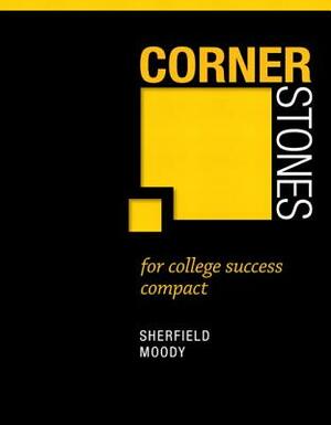 Cornerstones for College Success Compact by Robert Sherfield, Patricia Moody