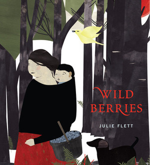 Wild Berries by Julie Flett