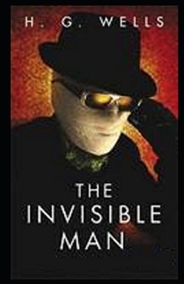 The Invisible Man Illustrated by H.G. Wells