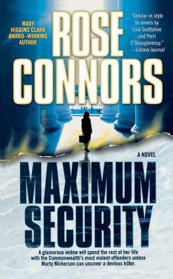 Maximum Security: A Crime Novel by Rose Connors