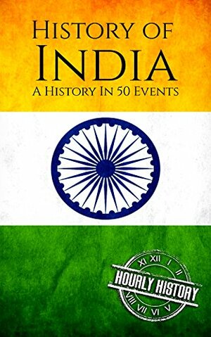 The History of India in 50 Events: by Stephan Weaver