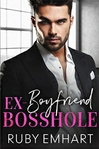 Ex-boyfriend Bosshole  by Ruby Emhart