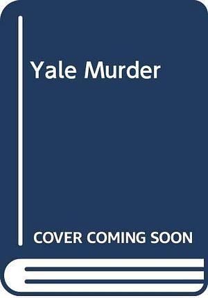 The Yale Murder by Peter Meyer