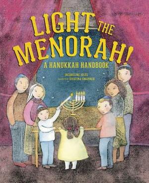 Light the Menorah!: A Hanukkah Handbook by Jacqueline Jules