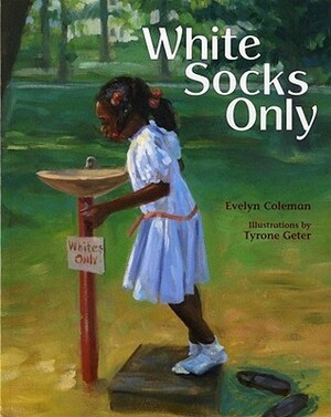 White Socks Only by Evelyn Coleman, Tyrone Geter