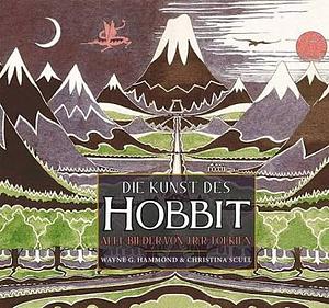 Die Kunst des Hobbit by Wayne G. Hammond, J.R.R. Tolkien, Christina Scull