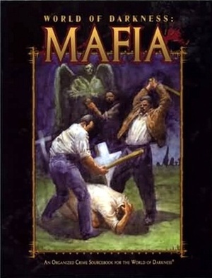 World of Darkness: Mafia by Ari Marmell, C.A. Suleiman, Matthew McFarland