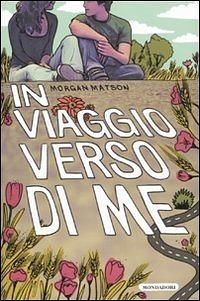 In viaggio verso di me by Morgan Matson