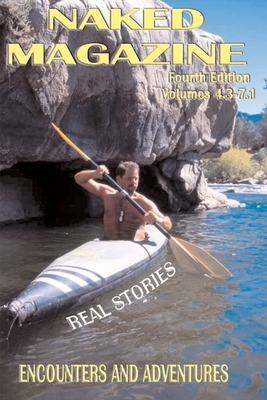Naked Magazine Real Stories IV by Robert Steele