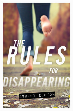 The Rules for Disappearing by Ashley Elston
