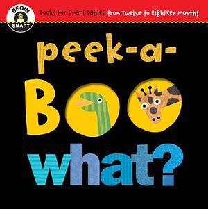 Begin Smart Peek-a-Boo What? by Begin Smart Books, Begin Smart Books