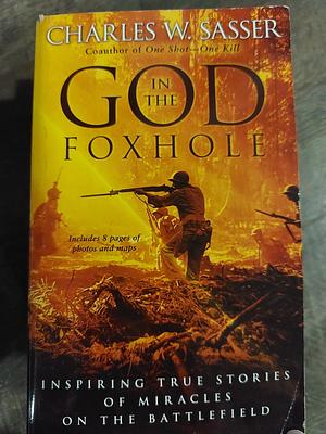 God in the Foxhole by Charles W. Sasser