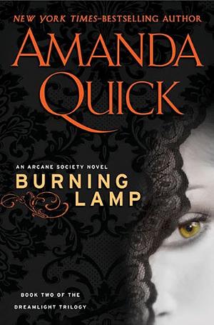 The Burning Lamp: Book Two in the Dreamlight Trilogy by Amanda Quick