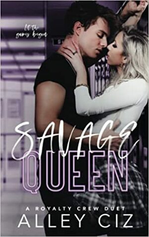 Savage Queen by Alley Ciz