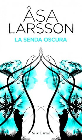 La senda oscura by Åsa Larsson, María Teresa Giménez González, Pontus Sánchez