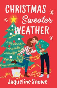 Christmas Sweater Weather by Jaqueline Snowe