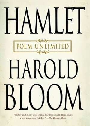 Hamlet: Poem Unlimited by Harold Bloom