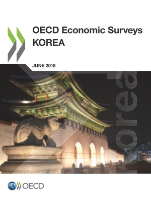 OECD Economic Surveys: Korea 2018 by Oecd