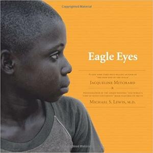 Eagle Eyes by Jacquelyn Mitchard, Michael S. Lewis