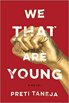 We That Are Young by Preti Taneja