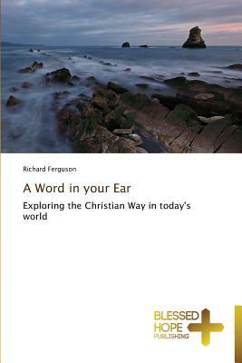 A Word in your Ear by Richard Ferguson