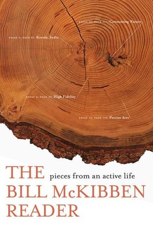 The Bill McKibben Reader: Pieces from an Active Life by Bill McKibben