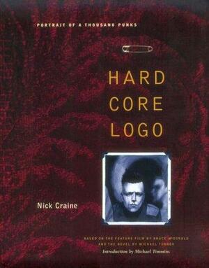 Portrait of a Thousand Punks: Hard Core LOGO by Nick Craine