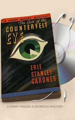 The Case of the Counterfeit Eye by Erle Stanley Gardner