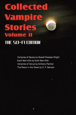 Collected Vampire Stories Volume II - The Sci-Fi Edition by Victoria Glad, Sewell Peaslee Wright, Anthony Pelcher