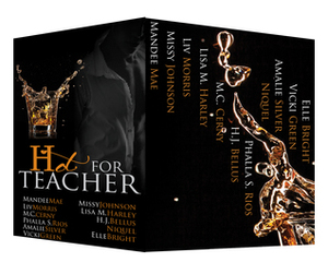 Hot for Teacher by Phalla S. Rios, Elle Bright, Carly Grey, Mandee Mae, M.C. Cerny, Liv Morris, Niquel, Missy Johnson, Nicole Blanchard, Vicki Green, Amalie Silver