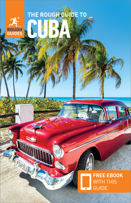 The Rough Guide to Cuba (Travel Guide with Free Ebooks) by Rough Guides