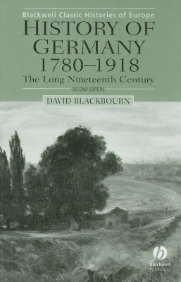 History of Germany 1780-1918: The Long Nineteenth Century by David Blackbourn