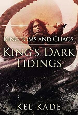 Kingdoms and Chaos by Kel Kade