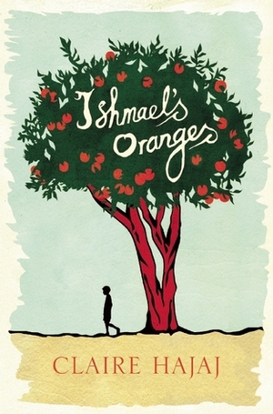 Ishmael's Oranges by Claire Hajaj