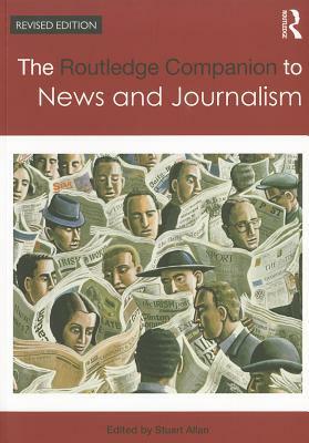 The Routledge Companion to News and Journalism by 