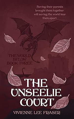 The Unseelie Court by Vivienne Lee Fraser