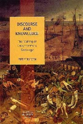 Discourse and Knowledge, Volume 1: The Making of Enlightenment Sociology by Piet Strydom