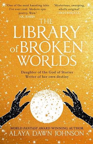 The Library of Broken Worlds by Alaya Dawn Johnson