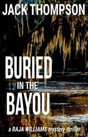 Buried in the Bayou by Jack Thompson