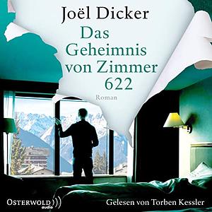 Das Geheimnis von Zimmer 622 by Joël Dicker