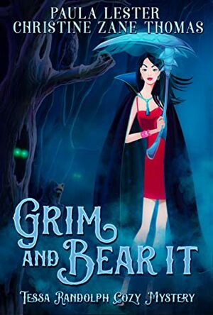 Grim and Bear It by Christine Zane Thomas, Paula Lester