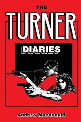 The Turner Diaries by Andrew MacDonald