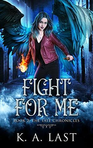 Fight For Me by K.A. Last
