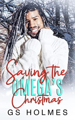 Saving the Omega's Christmas  by GS Holmes