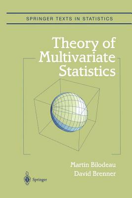 Theory of Multivariate Statistics by Martin Bilodeau, David Brenner