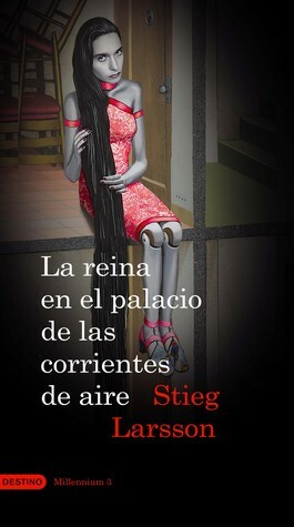 La reina en el palacio de las corrientes de aire by Stieg Larsson, Martin Lexell, Juan José Ortega Román